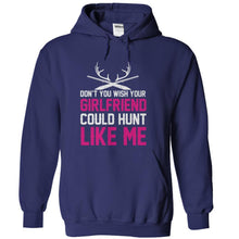 Load image into Gallery viewer, Don't You Wish Your Girlfriend Could Hunt Like Me - T Shirt - navyblue_649a5992-504d-4e60-b7bf-1b4bda6a9993