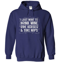 Load image into Gallery viewer, I Just Want To Drink Wine, Ride Horses &amp; Take Naps - T Shirt - navyblue_66aa90d3-7564-4b66-831a-a7c183df76ff