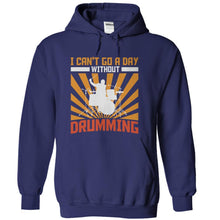 Load image into Gallery viewer, I Can't Go A Day Without Drumming - T Shirt - navyblue_6a6d28ae-8b1d-4631-9527-bd58d1f61194