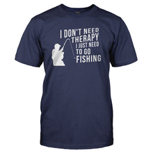 Load image into Gallery viewer, I Don't Need Therapy. I Just Need to Fish - T Shirt - navyblue_73382cdd-135c-4dfe-9057-fe85205f89b0