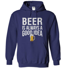Load image into Gallery viewer, Beer is Always a Good Idea - T Shirt - navyblue_74d670c9-c2c7-4d6c-8fbd-496b4ee23734