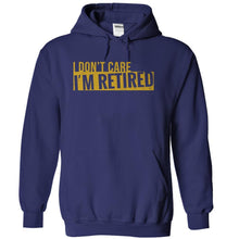 Load image into Gallery viewer, I Don't Care. I'm Retired - T Shirt - navyblue_77947d12-737b-4f02-b05d-d9fb830bfca6