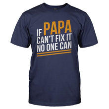 Load image into Gallery viewer, If Papa Can't Fix It, No One Can - T Shirt - navyblue_78e6b0ef-7ca6-4aee-8c22-a4a5490a89b6