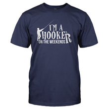 Load image into Gallery viewer, I'm a Hooker On The Weekends - T Shirt - navyblue_80f74ed5-3d21-436f-a652-ecff0368a3c8