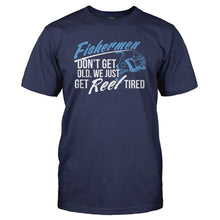 Load image into Gallery viewer, Fishermen Don't Get Old. We Just Get Reel Tired. - T Shirt - navyblue_8326df29-bde0-4fd6-8815-01ac29b1a336