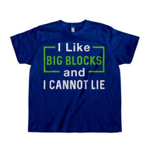 Load image into Gallery viewer, I Like Big Blocks And I Cannot Lie - Kids - T Shirt - navyblue_8850d65b-593f-44e5-880d-91d1572f5307