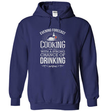 Load image into Gallery viewer, Evening Forecast: Cooking With Strong Chance of Drinking - T Shirt - navyblue_8b6d3946-147e-47af-b6ef-d56ede0b2801