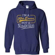 Load image into Gallery viewer, I'm a Hair Dresser, Not a Magician - T Shirt - navyblue_8b8e1905-7c5f-4dff-a8af-fcd985b73c33