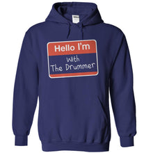 Load image into Gallery viewer, Hello I'm With The Drummer - T Shirt - navyblue_8d52f26d-7d47-4d4e-8c82-f7d6666e8793
