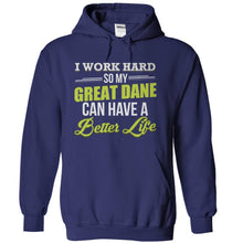 Load image into Gallery viewer, I Work Hard So My Great Dane Can Have a Better Life - T Shirt - navyblue_90b6f4f6-a201-40cf-9542-a150fc4a8440