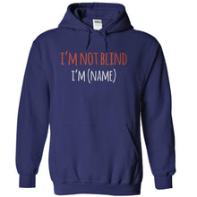 Load image into Gallery viewer, I'm Not Blind, I'm (Name) - Personalized - T Shirt - navyblue_9325b08b-a659-41f7-861b-1b9dc41cd50a