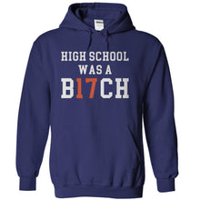 Load image into Gallery viewer, High School Was a B17CH - T Shirt - navyblue_978a9eab-1944-47a8-a6c5-bf14bd762e72
