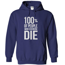 Load image into Gallery viewer, 100% Of People Who Exercise Die - T Shirt - navyblue_983fe76a-f6db-4a62-82b1-8046dbd77eae