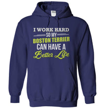 Load image into Gallery viewer, I Work Hard So My Boston Terrier Can Have a Better Life - T Shirt - navyblue_9b8d2dd0-974e-4377-a854-cbdc356400ec