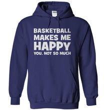 Load image into Gallery viewer, Basketball Makes Me Happy - T Shirt - navyblue_9f4896f5-3a8a-4736-adbd-8cd2b45edd2e