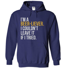 Load image into Gallery viewer, I'm A Beer-liever. I Couldn't Leave It If I Tried - T Shirt - navyblue_a9d84cd8-9354-45b0-9f59-9862ed133b4c