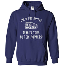 Load image into Gallery viewer, I'm a Bus Driver, What's Your Super Power? - T Shirt - navyblue_a9de5ae7-cb32-473d-b7e1-26f8368605f1