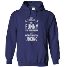 Load image into Gallery viewer, I'm Not Funny. I'm Mean &amp; People Think I'm Joking - T Shirt - navyblue_aa6e4b84-d658-42f3-91d1-c7dad078d19a