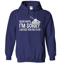 Load image into Gallery viewer, Dear Naps, I'm Sorry I Hated You As A Kid - T Shirt - navyblue_ac0823e1-85df-4b3a-a249-9c923a693118