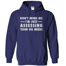Load image into Gallery viewer, Don't Mind Me, I'm Just Assessing Your Oil Needs - T Shirt - navyblue_b09bb9c8-bd0d-46ba-991b-53a43ca26d6b