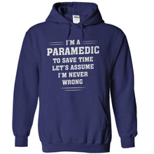Load image into Gallery viewer, I'm a Paramedic - I'm Never Wrong - T Shirt - navyblue_b2278430-a5de-44f7-95f8-13e141d35bf4
