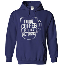Load image into Gallery viewer, I Turn Coffee Into Tax Returns - T Shirt - navyblue_b30adfaf-e1f7-4811-967a-3234d05d50b7