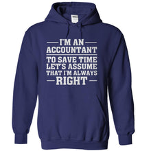 Load image into Gallery viewer, I'm An Accountant. I'm Always Right - T Shirt - navyblue_b5f930a2-c9b6-479b-837d-65e11d174f30