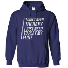 Load image into Gallery viewer, I Don't Need Therapy, I Just Need To Play My Flute - T Shirt - navyblue_b97b392c-4b1e-4199-a7e6-42c935b55395