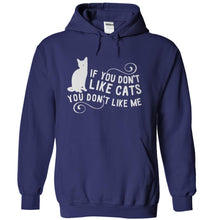 Load image into Gallery viewer, If You Don't Like Cats, You Don't Like Me - T Shirt - navyblue_bb4d898f-8748-4692-a975-2b5a8a128249