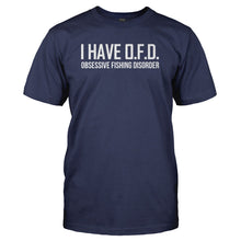 Load image into Gallery viewer, I Have Obsessive Fishing Disorder - T Shirt - navyblue_bfa599ba-61c8-4819-9a1f-a3337a695813