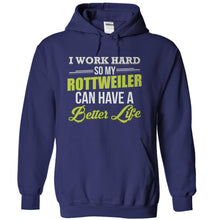 Load image into Gallery viewer, I Work Hard So My Rottweiler Can Have a Better Life - T Shirt - navyblue_c16c45c6-32e3-4af9-9bba-02571efc85b1