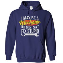 Load image into Gallery viewer, I May Be A Mechanic But Even I Can't Fix Stupid - T Shirt - navyblue_c19bd501-5617-4cd1-ba5c-00785e3ca9e9