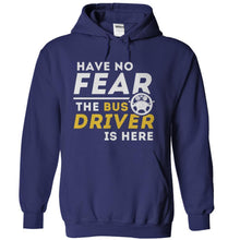 Load image into Gallery viewer, Have No Fear, The Bus Driver Is Here - T Shirt - navyblue_cd8777be-1eb6-40f5-bcdc-26158d28f74f
