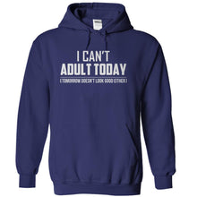 Load image into Gallery viewer, I Can't Adult Today - T Shirt - navyblue_d2e6ab42-c020-4201-b87d-ec2ed64f55d2