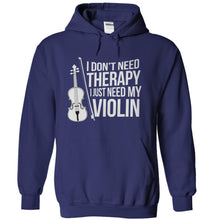 Load image into Gallery viewer, I Don't Need Therapy, I Just Need My Violin - T Shirt - navyblue_d64cac30-b749-4b6c-bde6-9bdf5e485ce5