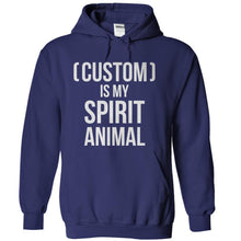 Load image into Gallery viewer, (Custom) Is My Spirit Animal - Personalized - T Shirt - navyblue_da76735c-b817-47cf-8437-574f4e3b347e