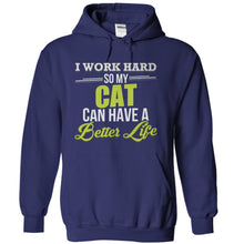 Load image into Gallery viewer, I Work Hard So My Cat Can Have a Better Life - T Shirt - navyblue_db2070ad-e07c-4ecd-9bde-0fa1a0cc079d