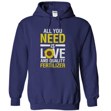 Load image into Gallery viewer, All You Need is Love and Quality Fertilizer - T Shirt - navyblue_df86304c-760f-4396-97b5-8a49ebbf7637