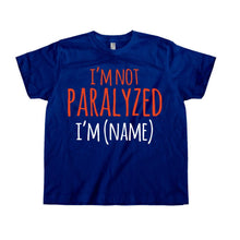 Load image into Gallery viewer, I'm Not Paralyzed, I'm (Name) - Kids - Personalized - navyblue_e1abaa84-9b94-4249-8b5d-4d7a496696ac
