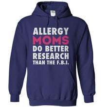 Load image into Gallery viewer, Allergy Moms Do Better Research Than The F.B.I. - T Shirt - navyblue_e2f65c8a-3eb6-437e-b88a-d6002d84bb74