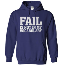 Load image into Gallery viewer, Fail Is Not In My Vocabulary - T Shirt - navyblue_e6a58382-f626-4b10-b1cc-a2276786e819