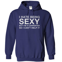 Load image into Gallery viewer, I Hate Being Sexy But I'm a Carpenter - T Shirt - navyblue_eab3bb87-feb9-474b-a2f8-2504c24dbf40