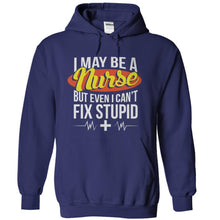 Load image into Gallery viewer, I May Be A Nurse But Even I Can't Fix Stupid - T Shirt - navyblue_ed74f039-efa7-4261-a1b9-d1a637efdcc7