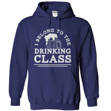 Load image into Gallery viewer, I Belong To The Drinking Class - T Shirt - navyblue_f0c10dfa-fedd-4223-8039-ae997498004a