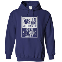 Load image into Gallery viewer, I'm Not Speeding Up, You're Slowing Down - T Shirt - navyblue_f728deb5-eacb-43c4-b2d5-e02f9341f1ba