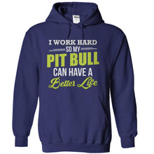 Load image into Gallery viewer, I Work Hard So My Pit Bull Can Have a Better Life - T Shirt - navyblue_fd0ffcce-5987-45b8-90f0-37a77b2599bb
