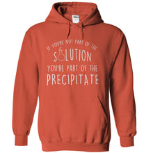 Load image into Gallery viewer, If You're Not The Solution, You're The Precipitate - T Shirt - orange_83125442-7def-4905-b941-182a298e6a88