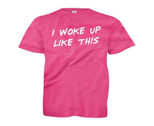 Load image into Gallery viewer, I Woke Up Like This - Kids - pink_187522ba-5326-44ff-bce7-3c972e0dfb8f