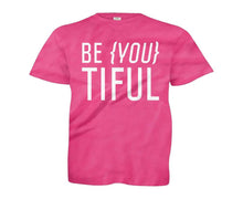 Load image into Gallery viewer, Be {You} Tiful - Kids - pink_1ac4aa1e-586a-49cd-be80-bffd9ae9e9b1