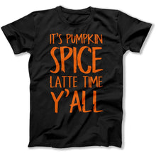 Load image into Gallery viewer, It's Pumpkin Spice Latte Time Y'all - T Shirt - pumpkin-spice-tshirt-black